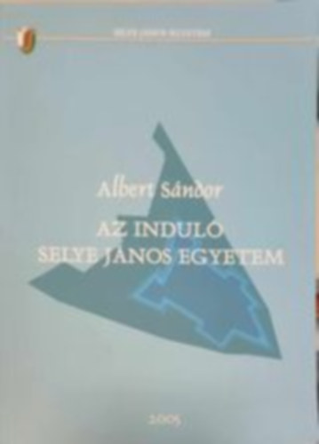 Albert Sndor - Az indul Selye Jnos Egyetem