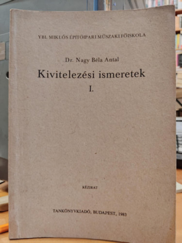 Szab� Gyula - Kivitelez�si ismeretek - Termel�sszervez�s I.