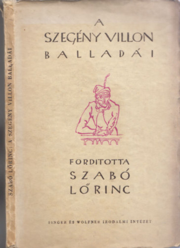 Szab Lrinc - Szegny Villon balladi (I. kiads)