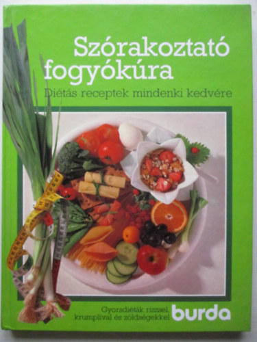 Szrakoztat fogykra (Burda) Dits receptek mindenki kedvre.. Gyorsditk rizzsel, krumlival s zldsgekkel