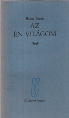 Bnus Istvn - Az n vilgom
