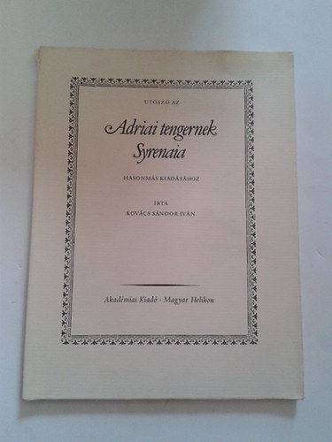 Kovcs Sndor Ivn - Utsz az Adriai tengernek syrenaia hasonms kiadshoz