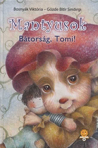 Bosny�k Vikt�ria - Mantyusok - B�tors�g, Tomi!