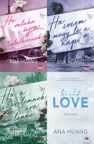 Ana Huang - 4 db Ana Huang romantikus regény: If Love sorozat: 1-3.: Ha valaha újra találkozunk + Ha sosem megy le a nap + Ha a szerelemnek ára lenne + Twisted Love - Ava & Alex - Twisted-sorozat 1.
