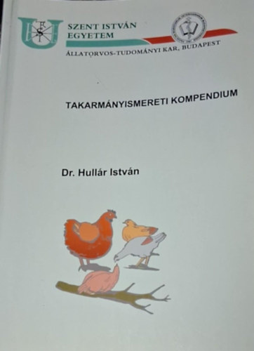 Hullr Istvn dr. - Takarmnyismereti kompendium