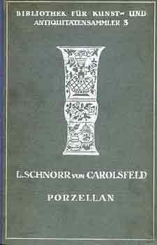 Ludwig Schnorr Carolsfeld - Porzellan der Europ�ischen fabriken des 18. jahrhunderts