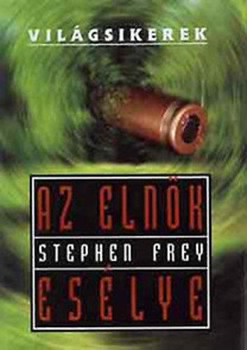 Stephen Frey - Az eln�k es�lye (Vil�gsikerek)