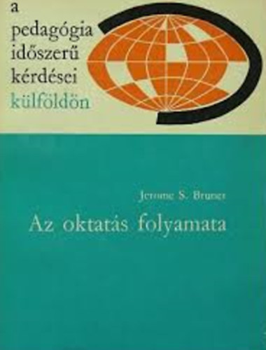 Jerome S. Bruner - Az oktats folyamata