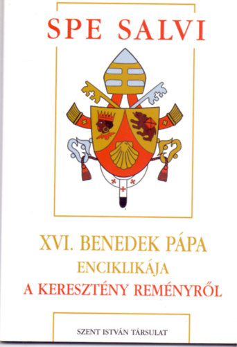 Joseph Ratzinger - Spe Salvi - XVI. Benedek P�pa enciklik�ja a kereszt�ny rem�nyr�l