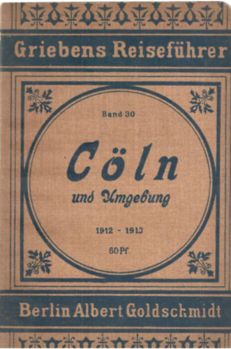 Griebens Reisef�hrer Band 30. C�ln und Umgebung.