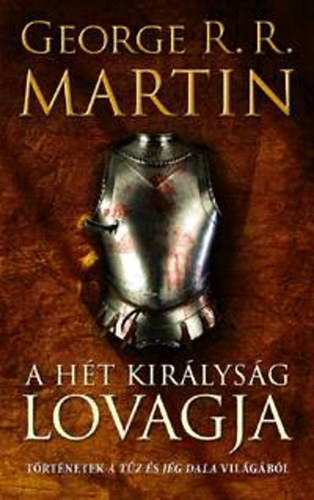 George R. R. Martin - A Ht Kirlysg lovagja