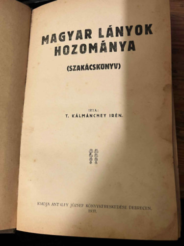 T. Klmnchey Irn - Magyar lnyok hozomnya - szakcsknyv