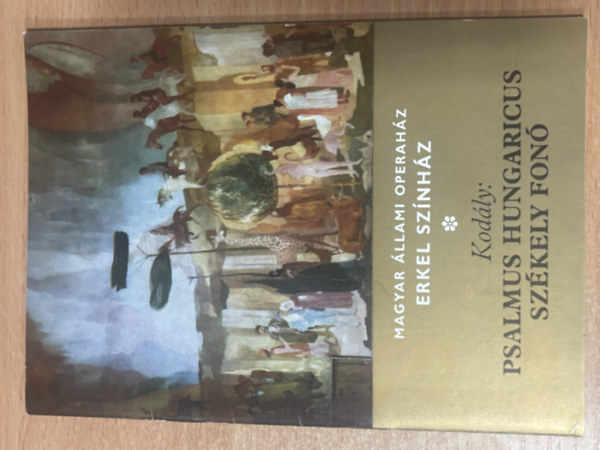 Magyar �llami Operah�z - Erkel Sz�nh�z: Kod�ly - Psalmus Hungaricus Sz�kely Fon�