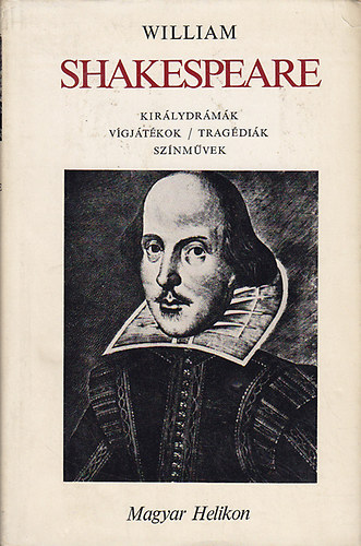 William Shakespeare - Kir�lydr�m�k, v�gj�t�kok, trag�di�k, sz�nm�vek IV. Sz�nm�vek