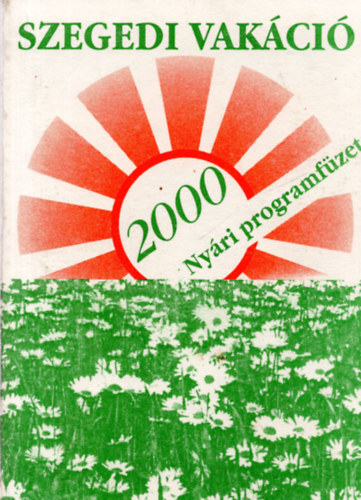 ismeretlen - Szegedi Vakci ( 2000 Nyri programfzet )