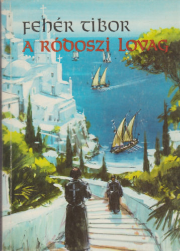 Feh�r Tibor - A r�doszi lovag