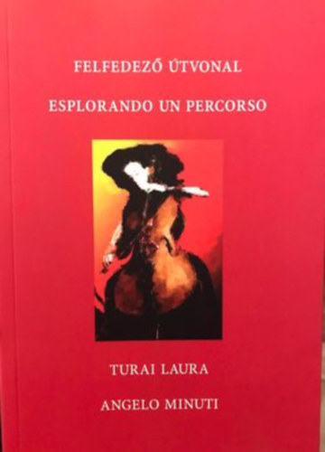 Angelo Minuti Turai Laura - Felfedez tvonal / Esprolando un percorso