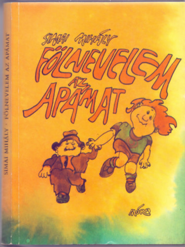 Simai Mihly - Flnevelem az apmat (avagy 37 nap a Titkok Szigetn - Sajdik Ferenc rajzaival)