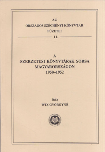 Wix Gyrgyn - A szerzetesi knyvtrak sorsa Magyarorszgon, 1950-1952