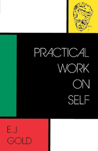 E. J. Gold - Practical Work On Self