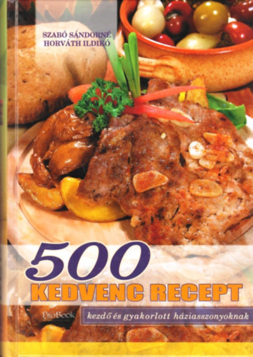 Szab Sndorn; Horvth Ildik - 500 kedvenc recept