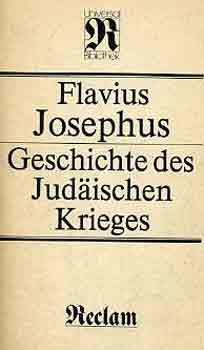 Flavius Josephus - Geschichte des Judäischen Krieges