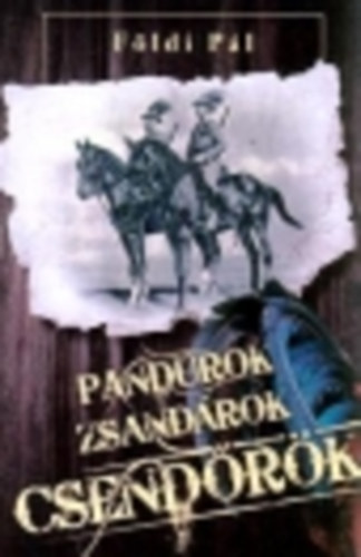 F�ldi P�l - Pand�rok, zsand�rok, csend�r�k