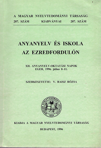 V. Raisz Rzsa  (szerk.) - Anyanyelv s iskola az ezredforduln