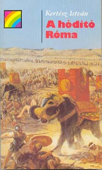Kert�sz Istv�n - A h�d�t� R�ma (sziv�rv�ny)