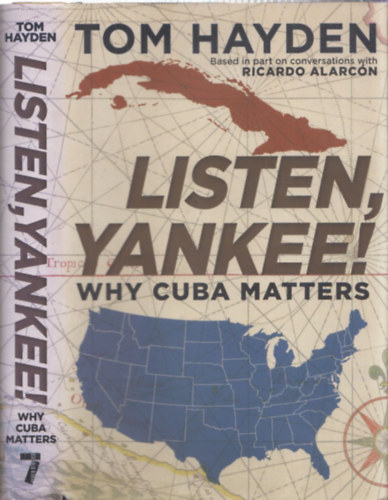 Tom Hayden - Listen, Yankee! - Why Cuba Matters