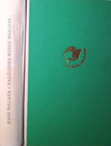 Hans Fallada - Hal�lodra magad maradsz