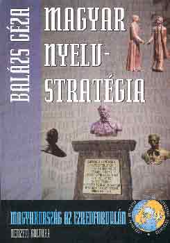 Dr. Bal�zs G�za - Magyar nyelvstrat�gia