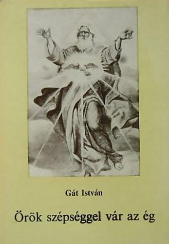 G�t Istv�n - �r�k sz�ps�ggel v�r az �g