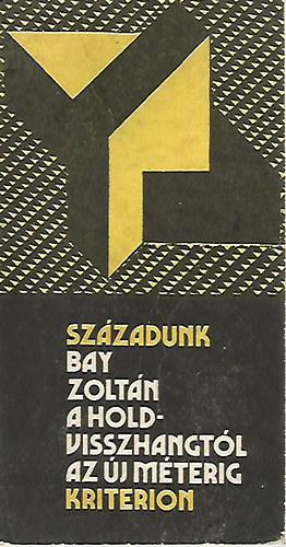 Bay Zolt�n - A Holdvisszhangt�l az �j m�terig