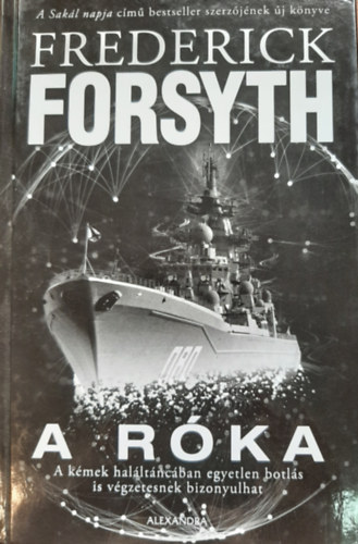 Frederick Forsyth - A Rka - A kmek halltncban; egyetlen botls is vgzetesnek bizonyulhat (The Fox)
