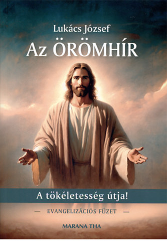 Az �r�mh�r - A t�k�letess�g �tja! - Evangeliz�ci�s f�zet