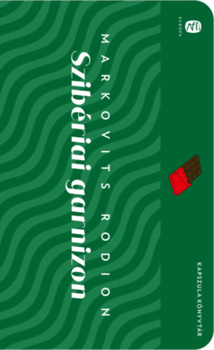 Markovits Rodion - Szibériai garnizon (kollketiv riportregény)