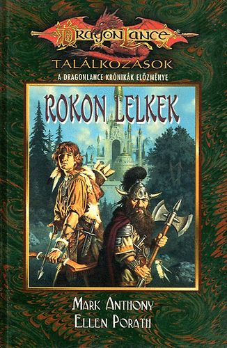 Ellen Porath; Mark Anthony - Dragonlance: Tallkozsok I. - Rokon lelkek (A Dragonlance krnikk elzmnye)