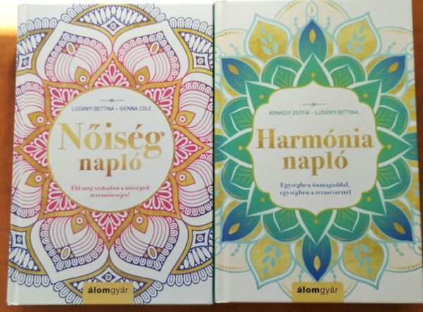 Sienna Cole, Lud�nyi Bettina, Konkoly Zs�fia - 2db �lomgy�r napl� :N�is�gnapl� +Harm�nia napl�(Egys�gben �nmagaddal, egys�gben a term�szettel)