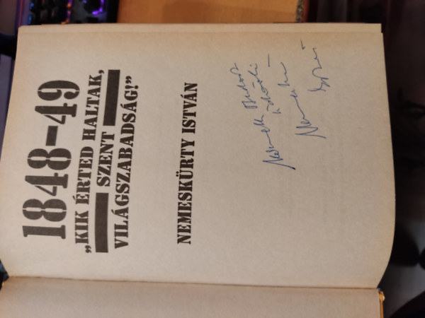 Nemesk�rty Istv�n - 1848-49 "Kik �rted haltak, szent Vil�gszabads�g"