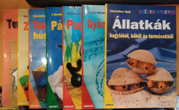 Christine Gall, Marion Semling, Massenkeil, A.-Panesar, P., Moln�r Tibor Bozsik Adrienn - 7 db Sz�nes �tletek: �llatk�k kagyl�b�l, k�b�l �s term�sekb�l; Gy�ngy�kszerek; Pap�rgoly�k; P�rna�llatk�k; Tarkabarka h�sv�ti d�szek; Term�nyb�bok 1.; Zsen�liadr�t figur�k