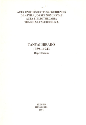 Monok Istv�n  Saliga L�szl�n� (szerk.) - Tanyai hirad� 1939 -1943 repert�rium