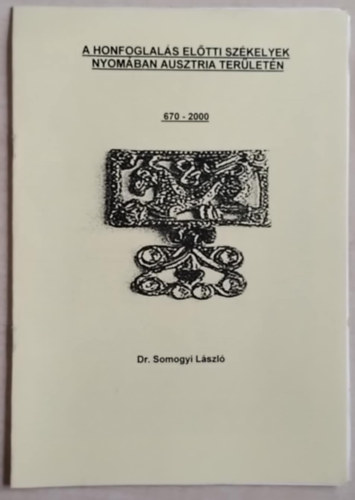 A honfoglal�s el�tti sz�kelyek nyom�ban Ausztria ter�let�n