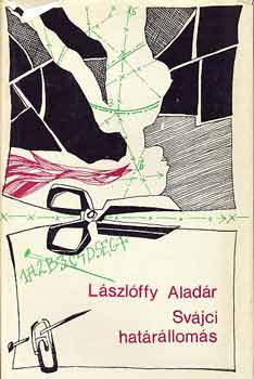 Lászlóffy Aladár - Svájci határállomás