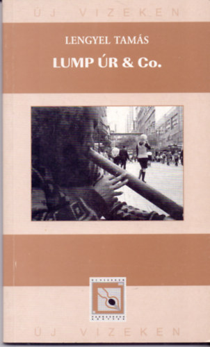 Lengyel Tam�s - Lump �r & Co. (Dedik�lt)