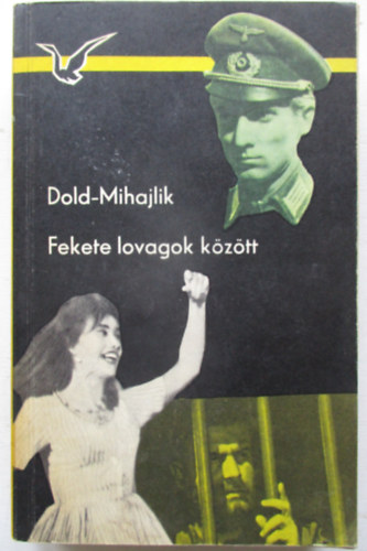 Mihajlik-Dold - Fekete lovagok között