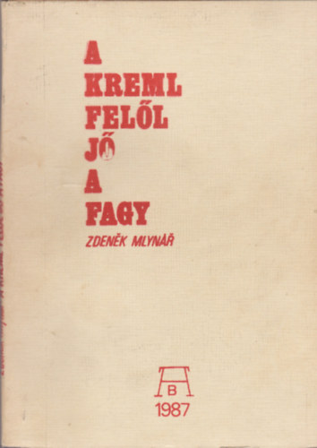 Zdenek Mlyn�r - A Kreml fel�l j� a fagy (szamizdat kiadv�ny)