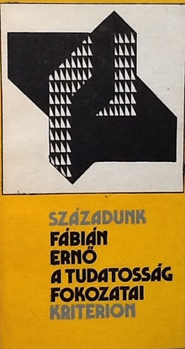 Fbin Ern - A tudatossg fokozatai ( szzadunk)