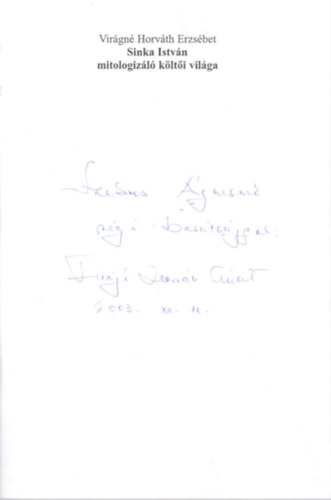 Vir�gn� Horv�th Erzs�bet - Sinka Istv�n mitologiz�l� k�lt�i vil�ga - Dedik�lt