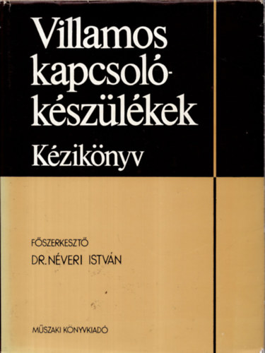 N�veri Istv�n Dr.  (f�szerk.) - Villamos kapcsol�k�sz�l�kek (k�zik�nyv)